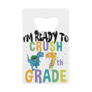 Back To School I'm Ready To Crush 7th Grade Dino Credit Card Bottle Opener