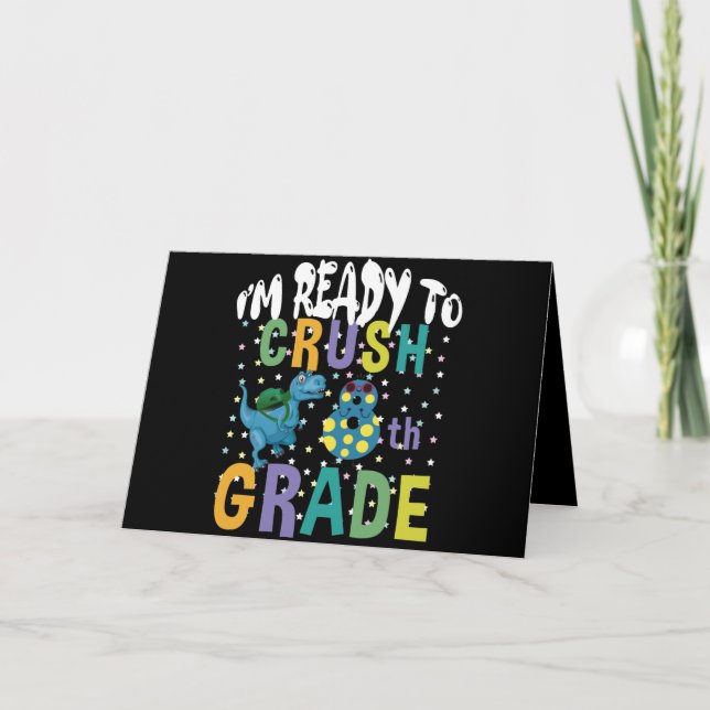 Back To School I'm Ready To Crush 8th Grade Dino Card (Front)
