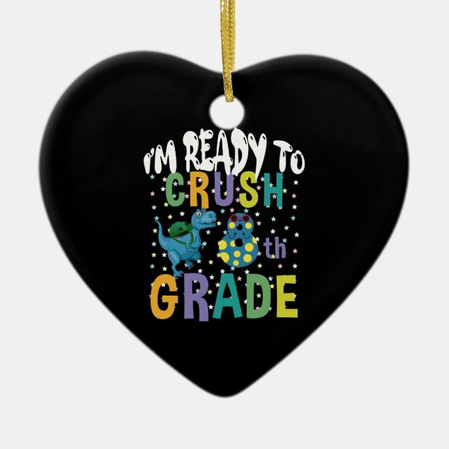Back To School I'm Ready To Crush 8th Grade Dino Ceramic Ornament (Front)