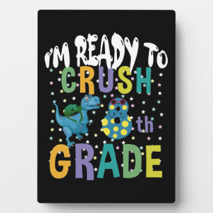 Back To School I'm Ready To Crush 8th Grade Dino Plaque