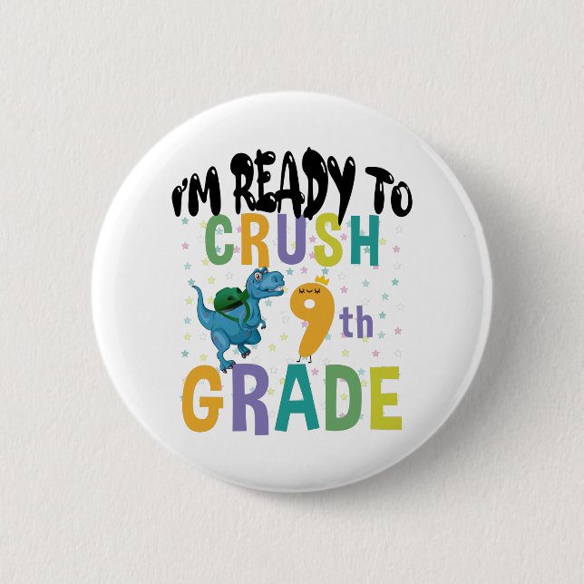 Back To School I'm Ready To Crush 9th Grade Dino 2 Inch Round Button (Front)