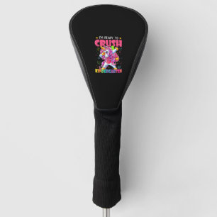 Back To School I'm Ready To Crush Kindergarten Uni Golf Head Cover