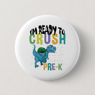 Back To School I'm Ready To Crush Pre-K Dinosaur 2 Inch Round Button