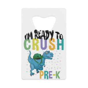 Back To School I'm Ready To Crush Pre-K Dinosaur Credit Card Bottle Opener