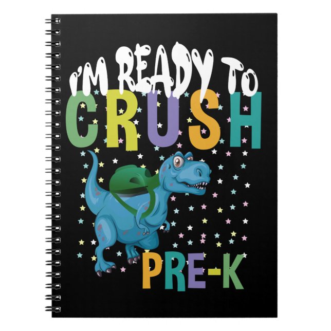 Back To School I'm Ready To Crush Pre-K Dinosaur Notebook (Front)