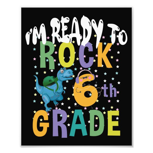 Back To School I'm Ready To Rock 6th Grade Dino Photo Print (Front)