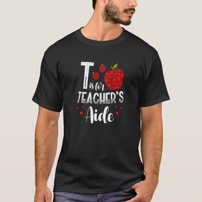 Back To School Is for Teacher's Aide  1 T-Shirt (Front)