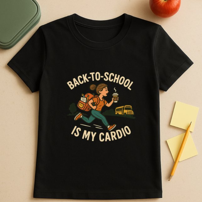 Back to School Is My Cardio; Retro School Parent T-Shirt (Creator Uploaded)