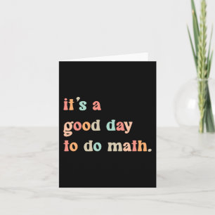 Back To School Its A Good Day To Do Math Teachers  Card