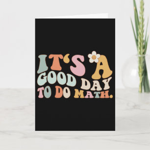 Back To School Its A Good Day To Do Math Teachers Card