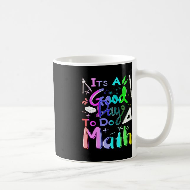 Back To School Its A Good Day To Do Math Teachers  Coffee Mug (Right)