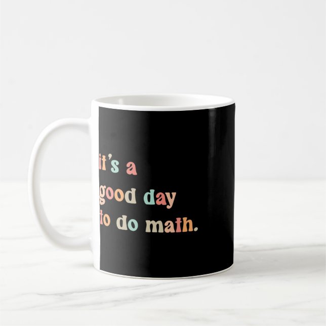 Back To School Its A Good Day To Do Math Teachers  Coffee Mug (Left)