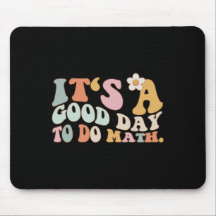 Back To School Its A Good Day To Do Math Teachers  Mouse Pad