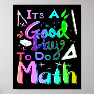 Back To School Its A Good Day To Do Math Teachers  Poster