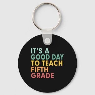 Back To School It's A Good Day To Teach Fifth Grad Keychain