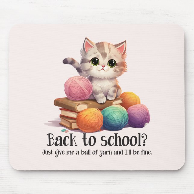 Back To School? Just Give Me Yarn Mouse Pad (Front)