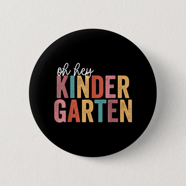 Back To School Kinder Students Teacher  Oh Hey Kin 2 Inch Round Button (Front)