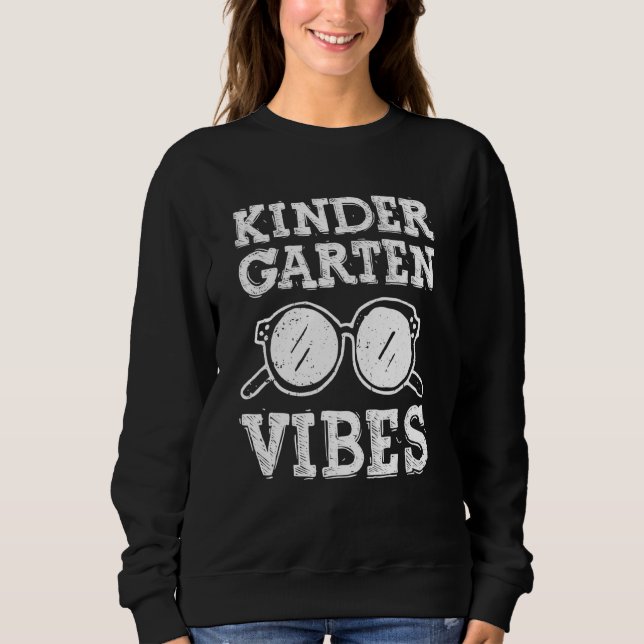 Back To School Kindergarten Vibes First Day Teache Sweatshirt (Front)