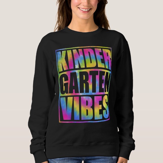 Back To School Kindergarten Vibes First Day Teache Sweatshirt (Front)