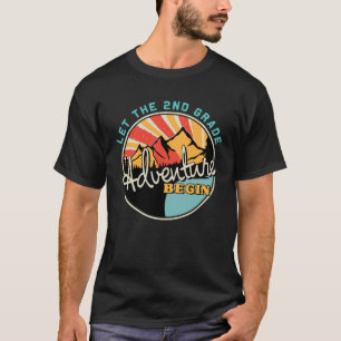 Back To School   Let the 2nd Grade Adventure Begin T-Shirt