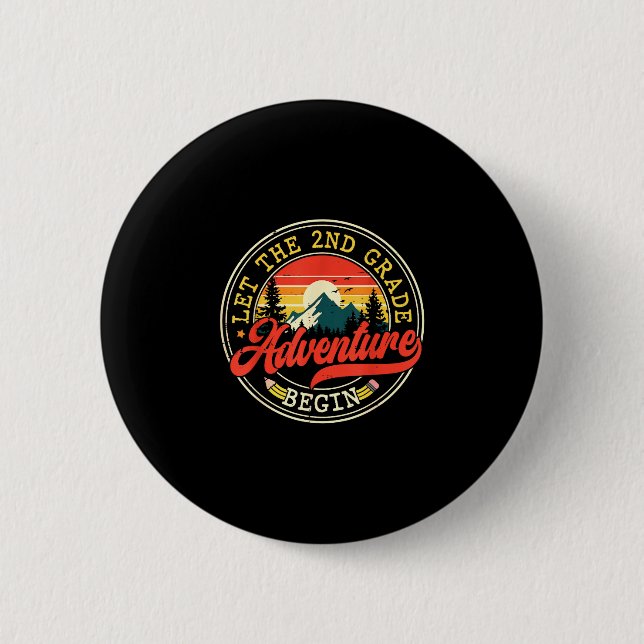 Back to school let the second 2nd grade adventure 2 inch round button (Front)