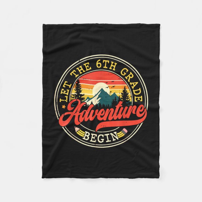 Back to school let the sixth 6th grade adventure fleece blanket (Front)