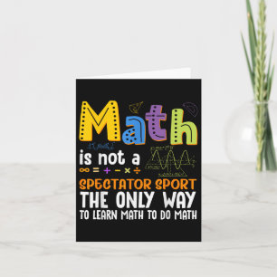 Back To School Math Is Not A Spectator Sport Math Card