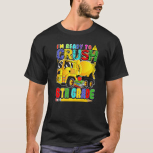 Back To School Mixer Truck Ready To Crush 6th Gra T-Shirt