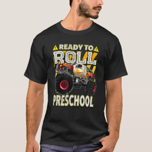 Back To School Monster Truck Ready To Roll Presch T-Shirt