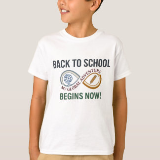 Back to School My Global Adventure Begins Now  T-Shirt