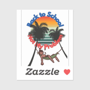 Back To School, Not My problem