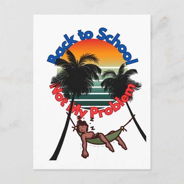 Back To School, Not My problem Postcard (Front)