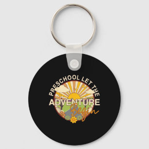 Back To School Preschool Let The Adventure Begin  Keychain