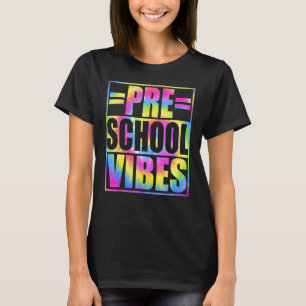 Back To School Preschool Vibes First Day Teacher K T-Shirt