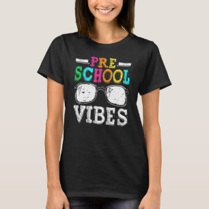 Back To School Preschool Vibes  First Day Teacher  T-Shirt