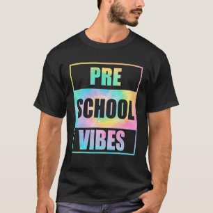 Back To School Preschool Vibes Tie Dye First Day T T-Shirt