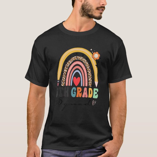 Back To School Rainbow 6th Sixth Grade Squad Teach T-Shirt (Front)