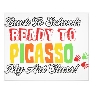 Back to School: Ready to Picasso My Art Class! Photo Print