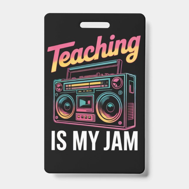 Back to School Retro Teaching is My Jam 80s  Badge (Front)