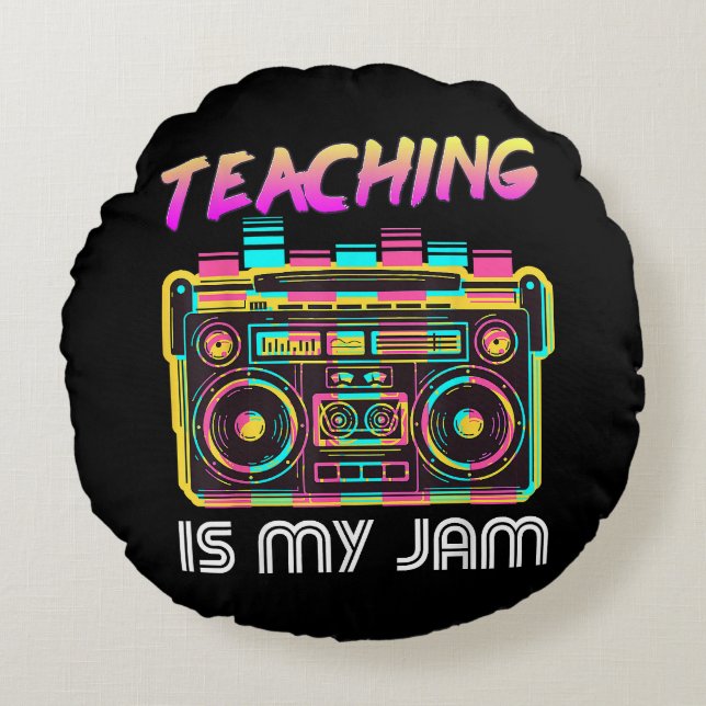 Back to School Retro Teaching is My Jam 80s Round Pillow (Front)