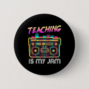 Back to School Retro Teaching is My Jam 80s Teache 2 Inch Round Button