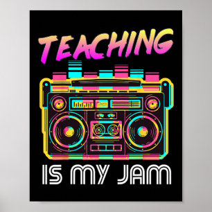 Back to School Retro Teaching is My Jam 80s Teache Poster