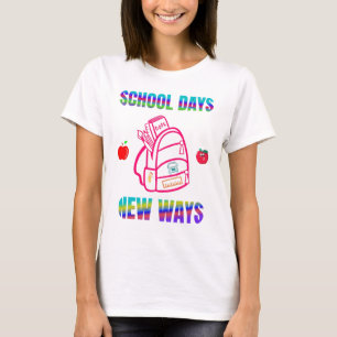 Back to School ,School Days New Ways  T-Shirt