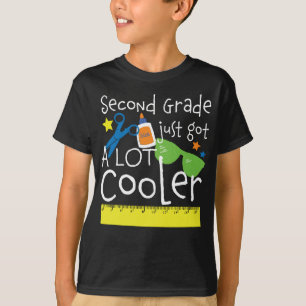 Back to School Second Grade Just Got A Lot Cooler  T-Shirt
