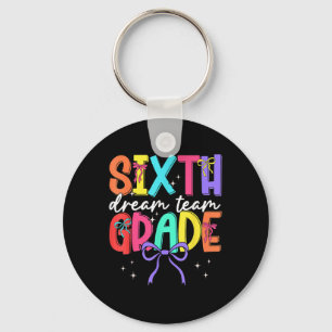 Back To School Sixth Grade Dream Team Teacher Wome Keychain