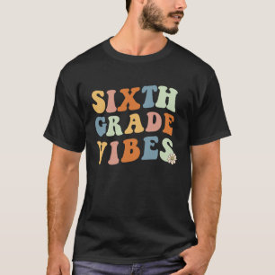 Back to school Sixth Grade Vibes Teacher 6th women T-Shirt