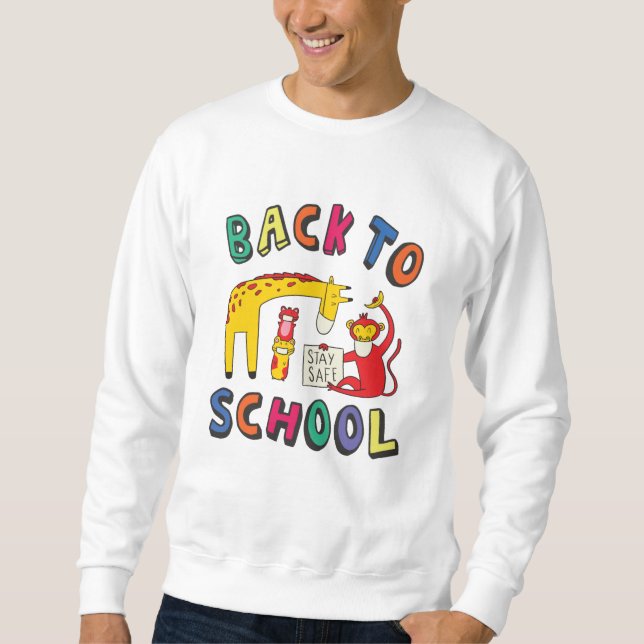 Back to school - Stay Safe Sweatshirt (Front)