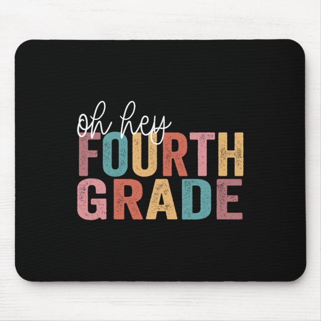 Back To School Students Teacher Oh Hey 4th Fourth  Mouse Pad (Front)