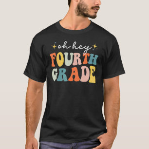 Back To School Students Teacher Oh Hey 4th Fourth T-Shirt