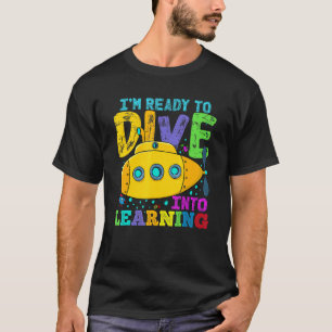 Back To School Submarine Ready To Dive Into Learni T-Shirt